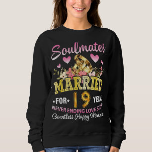 Soulmates Married For 19 Years Never End Love Stor Sweatshirt