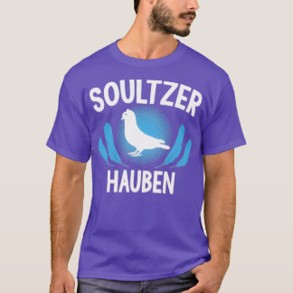 Soultzer Hauben pigeon fancier pigeons spring 3 T-Shirt
