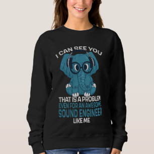 Sound Engineer Job Coworker I Can See You Sweatshirt