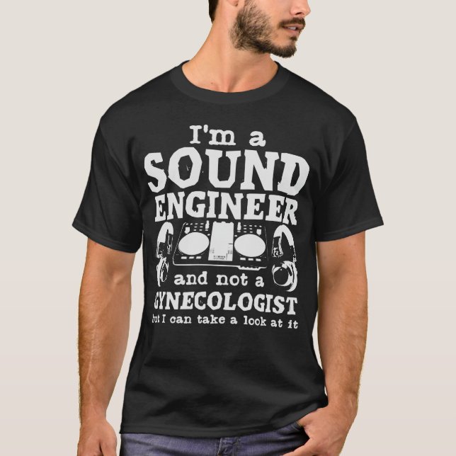 Sound Engineer Joke Gynaecologist Pun Audio T-Shirt (Front)