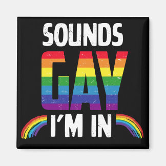 Sound gay I'm In Magnet