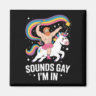 Sound Gay I'm In Man Wearing Skirt Unicorn LGBTQ Magnet