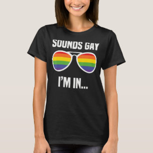 Sound Gay I'm In Rainbow Glasses Lgbt Flag Gay Pri T-Shirt