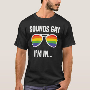 Sound Gay I'm In Rainbow Glasses Lgbt Flag Gay Pri T-Shirt