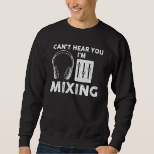 Sound Guy Audio Engineer Mixing Sweatshirt