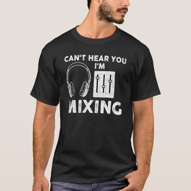 Sound Guy Audio Engineer Mixing T-Shirt (Front)