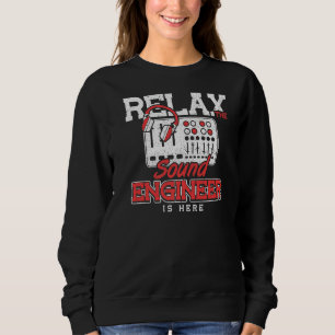 Sound Guy Relax the Sound Engineer is here Audio E Sweatshirt