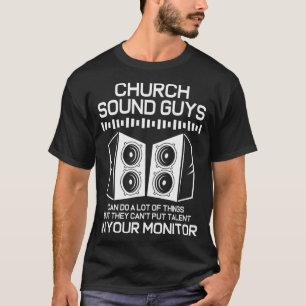 Sound System Audio Engineer Church Sound Guy  T-Shirt