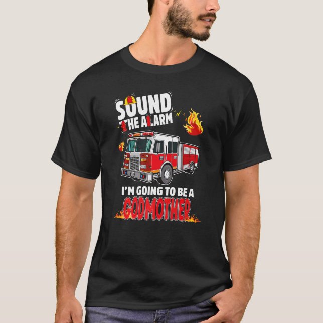 Sound The Alarm Godmother Baby Reveal Firefighting T-Shirt (Front)