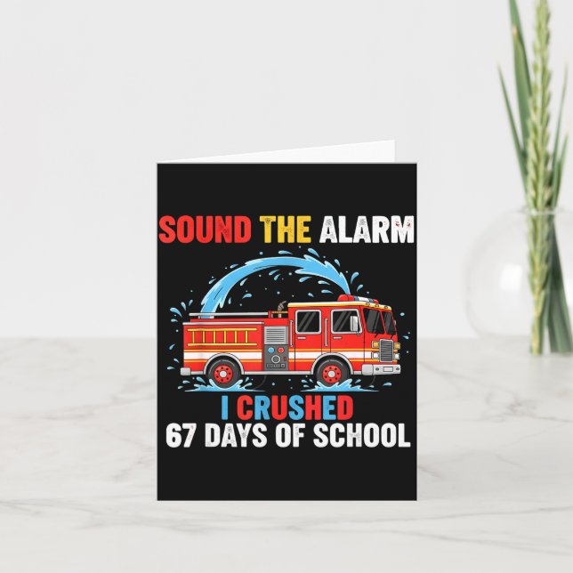Sound The Alarm I Crushed 67 Days Of School Boys K Card (Front)