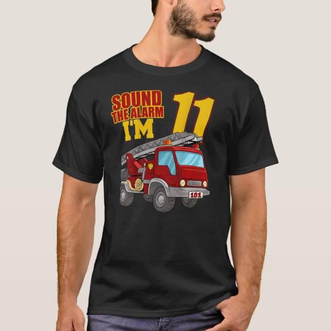Sound The Alarm I m 11 Fire Truck Birthday Kids T-Shirt (Front)