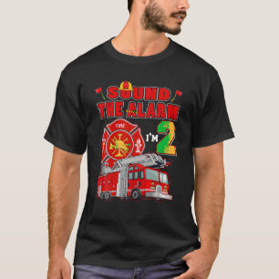 Sound the Alarm I m 2 2nd Birthday Fireman Firetru T-Shirt