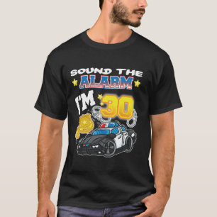 Sound The Alarm I m 30 Policeman Police 30th Birth T-Shirt