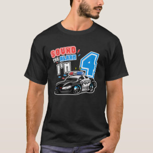 Sound The Alarm I M 4 Funny Birthday Family Police T-Shirt