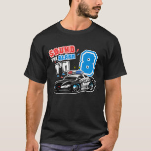 Sound The Alarm I M 8 Funny Birthday Family Police T-Shirt