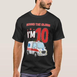 Sound The Alarm I'm 10 Years Old Birthday Kid Ambu T-Shirt