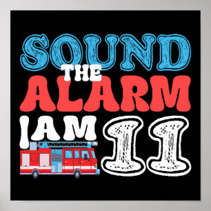 Sound The Alarm I'm 11 Firetruck 11th Birthday Kid Poster