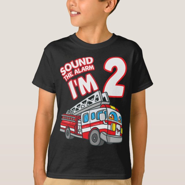 Sound The Alarm I'm 2 Fire Engine Firefighter 2nd  T-Shirt (Front)