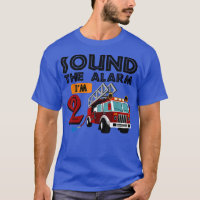 Sound The Alarm I'm 2nd Birthday Fire Truck Firefi