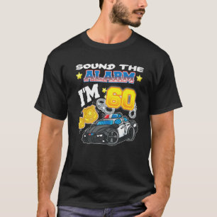 Sound The Alarm I'm 60 Policeman Police 60Th Birth T-Shirt