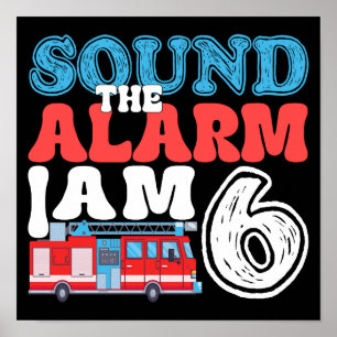 Sound The Alarm I'm 6 Firefighter 6th Birthday Poster