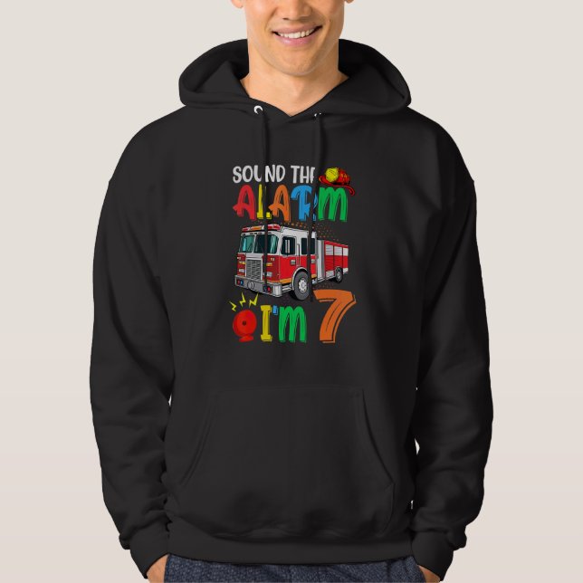 Sound The Alarm Im 7 Fire Truck Hoodie (Front)