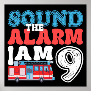 Sound The Alarm I'm 9 Firefighter 9th Birthday  Poster