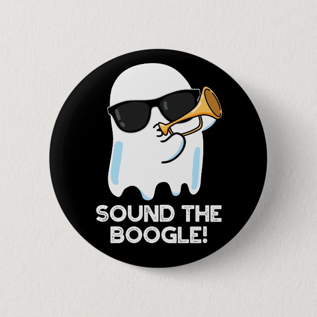 Sound The Boogle Funny Ghost Bugle Pun Dark BG 6 Cm Round Badge (Front)