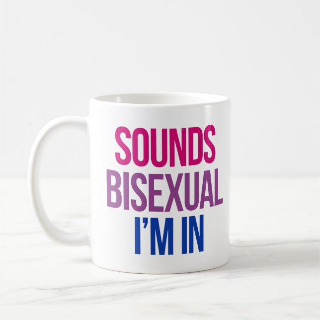 Sounds Bisexual I'm in Coffee Mug (Left)