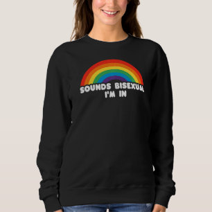 Sounds Bisexual I'm In Lgbt Flag Gay Pride Lgbtq Sweatshirt