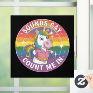 Sounds Gay Count Me In Unicorn Rainbow LGBTQ