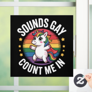 Sounds Gay Count Me In Unicorn Rainbow LGBTQ Pride