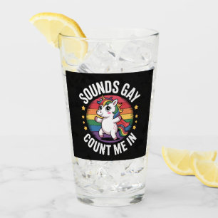 Sounds Gay Count Me In Unicorn Rainbow LGBTQ Pride Glass