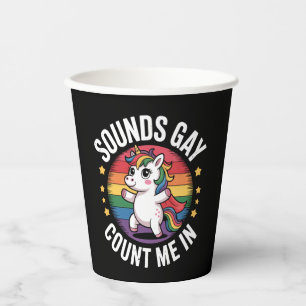 Sounds Gay Count Me In Unicorn Rainbow LGBTQ Pride Paper Cups