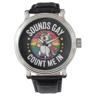Sounds Gay Count Me In Unicorn Rainbow LGBTQ Pride Watch