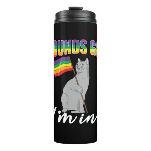 Sounds Gay I'm In Cat Thermal Tumbler