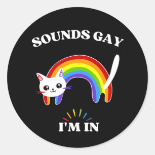 Sounds Gay I'm In Colourful Cat Classic Round Sticker