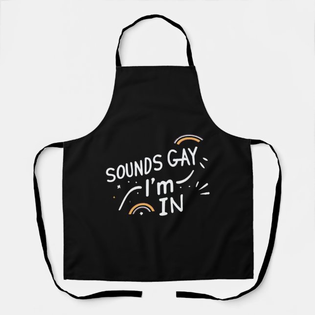 Sounds gay im in Copy Apron (Front)