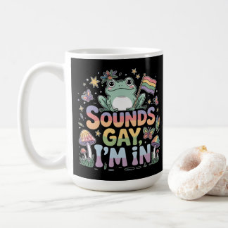 Sounds Gay I'm In Frog Design Coffee Mug