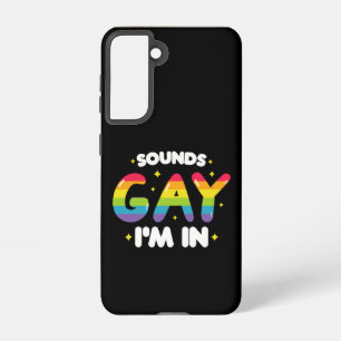 Sounds Gay I'm In Funny LGBT Pride Samsung Galaxy Case