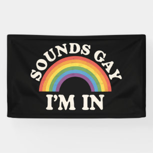 Sounds Gay I'm In Funny LGBTQ Pride Rainbow Banner