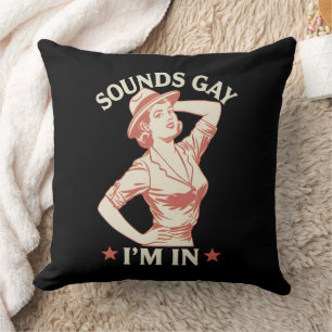 Sounds Gay I'm In Lesbian Cowgirl Howdy LGBTQ Cushion