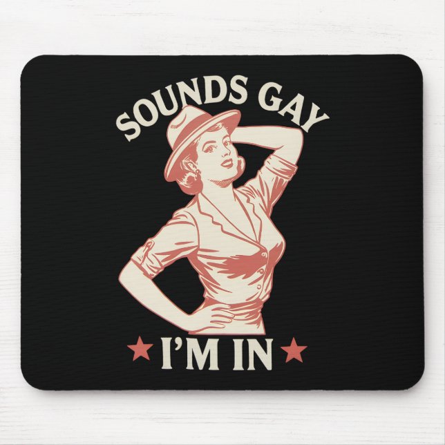 Sounds Gay I'm In Lesbian Cowgirl Howdy LGBTQ Mouse Pad (Front)