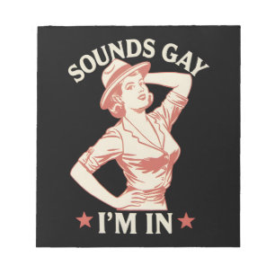 Sounds Gay I'm In Lesbian Cowgirl Howdy LGBTQ Notepad