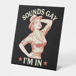Sounds Gay I'm In Lesbian Cowgirl Howdy LGBTQ Pedestal Sign
