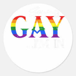 Sounds Gay Im In LGBT Gay Pride Homosexual Lesbian Classic Round Sticker