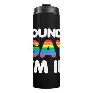 Sounds Gay I'm In LGBT Pride Gift Thermal Tumbler