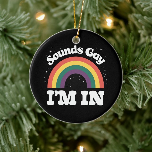 Sounds Gay I'm In LGBTQ Pride Month  Ceramic Ornament (Tree)