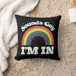Sounds Gay I'm In LGBTQ Pride Month  Cushion