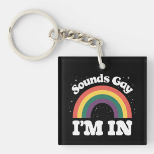 Sounds Gay I'm In LGBTQ Pride Month  Key Ring